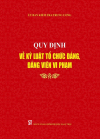 Toàn văn Quy định số 212-QĐ/TW, ngày 17/8/2026 của Bộ Chính trị quy định về kỷ luật tổ chức đảng, đảng viên vi phạm.